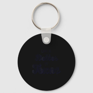 Life Is Better In Texas  Key Ring