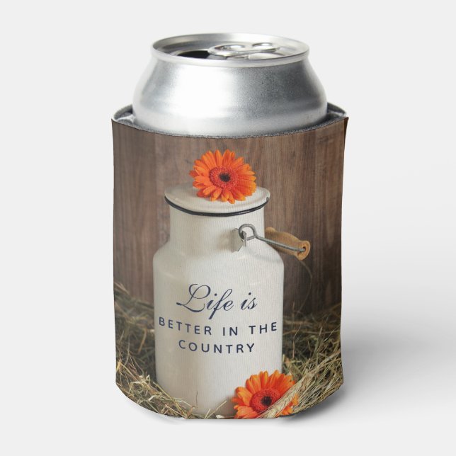Life is Better in the Country Quote with Milk Can Cooler (Can Front)