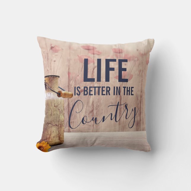 Life is Better in the Country Quote with Milk Can Cushion (Front)