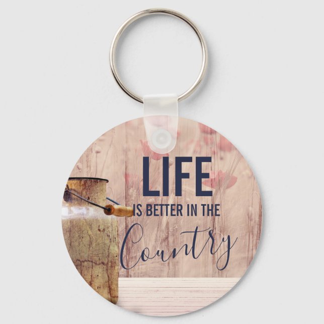 Life is Better in the Country Quote with Milk Can Key Ring (Front)