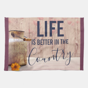 Life is Better in the Country Quote with Milk Can Tea Towel
