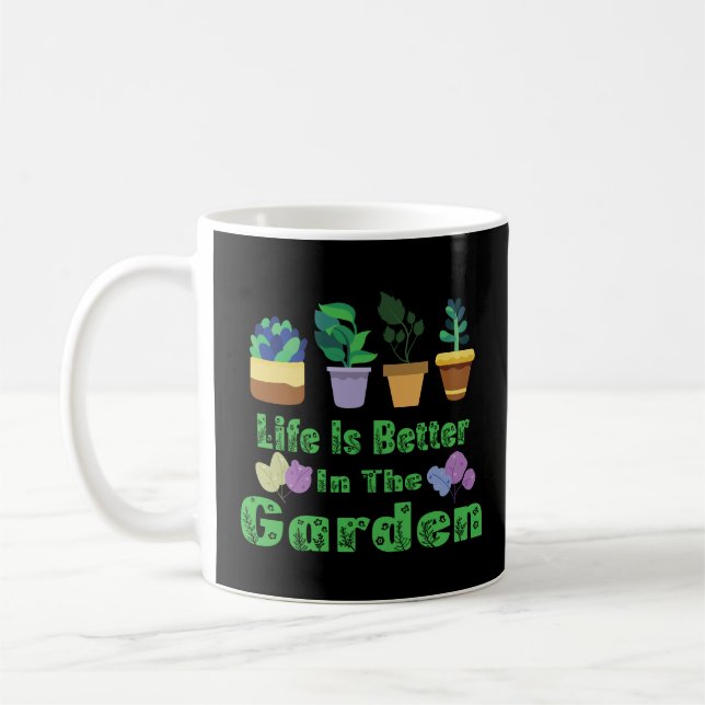 Life Is Better In The Garden   Coffee Mug (Left)