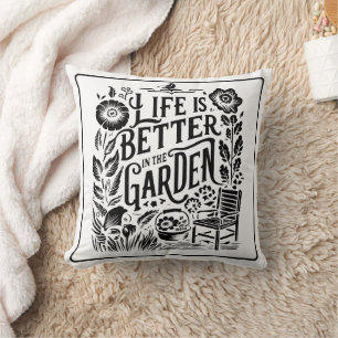 Life Is Better In The Garden Cushion
