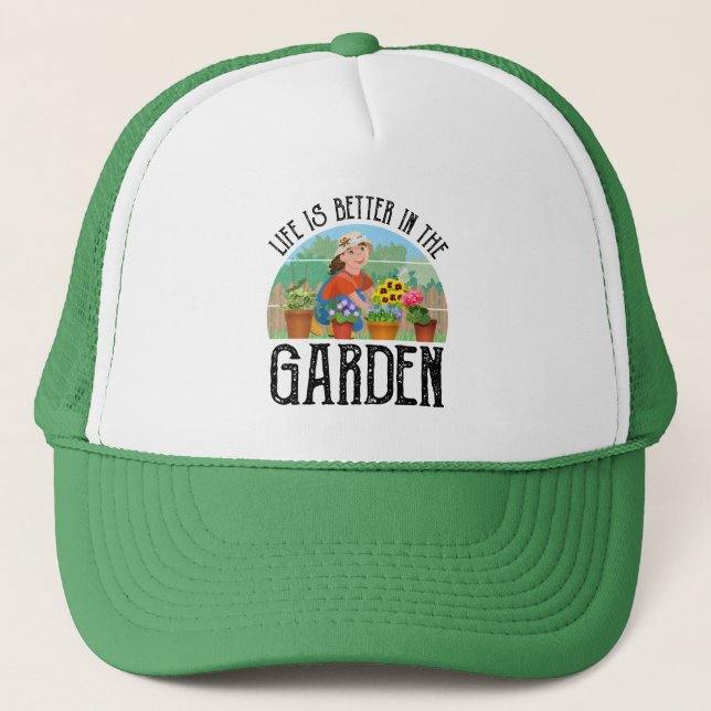 Life Is Better In The Garden Trucker Hat (Front)