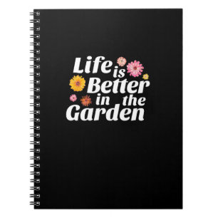Life is Better in the Garden - Zinnia Flower Notebook