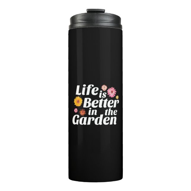 Life is Better in the Garden - Zinnia Flower Thermal Tumbler (Front)