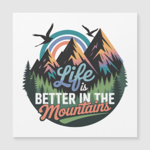 Life Is Better in the Mountains - Nature Adventure