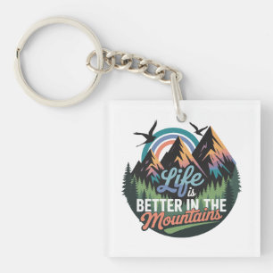 Life Is Better in the Mountains - Nature Adventure Key Ring