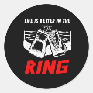 Life Is Better In The Ring Boxing Apparel - Boxer  Classic Round Sticker