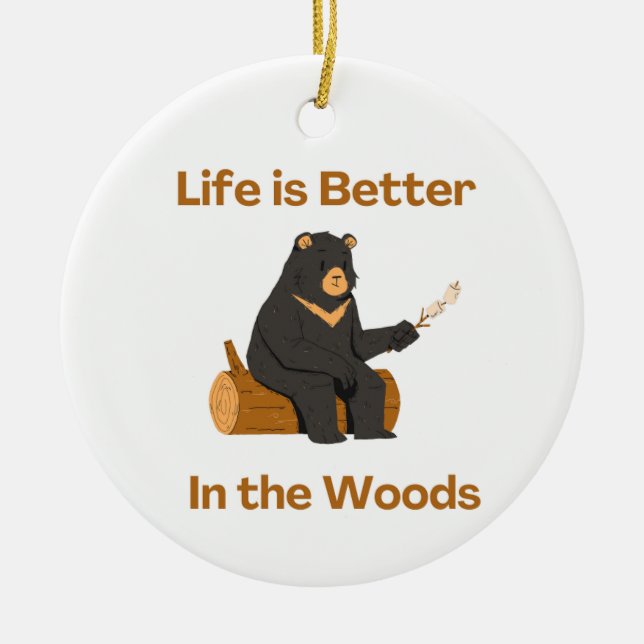 Life is Better In the Woods on a  Ceramic Tree Decoration (Front)
