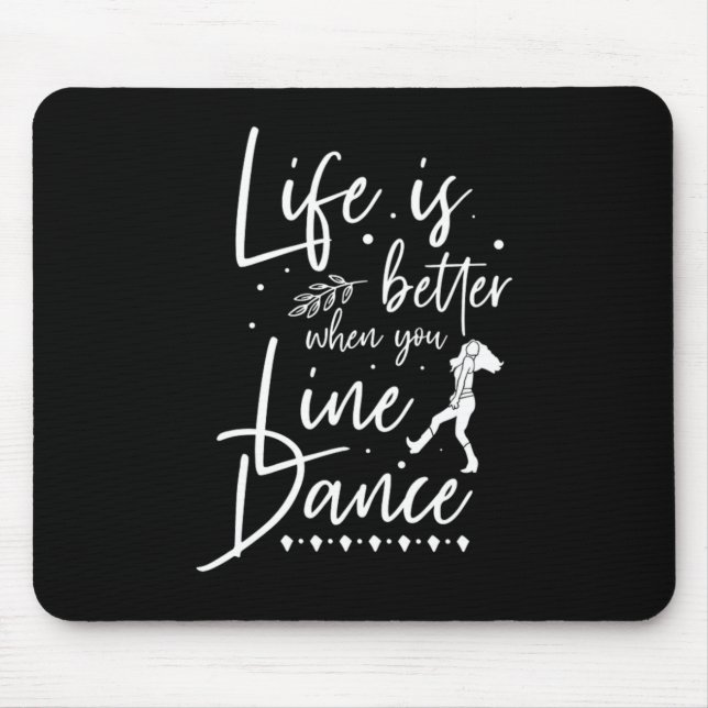 Life Is Better Line Dance Line Dancing Country Gif Mouse Pad (Front)