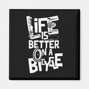 Life Is Better On A Bicycle Bike Cycling Cyclist B Magnet