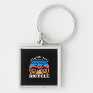 Life Is Better On A Bicycle Key Ring