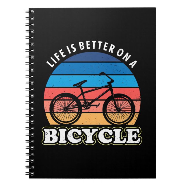 Life Is Better On A Bicycle Notebook (Front)