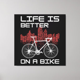 Life is Better on a Bike Canvas Print