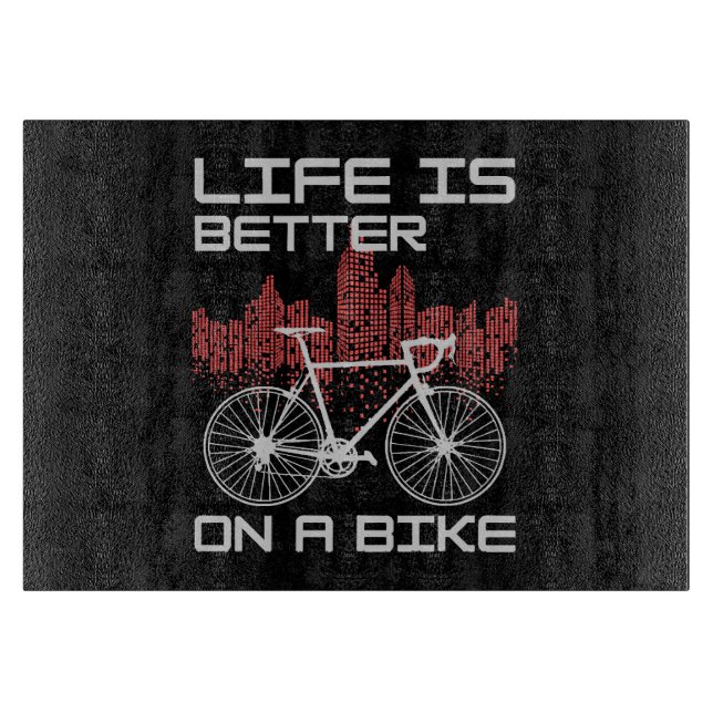 Life is Better on a Bike Cutting Board (Front)