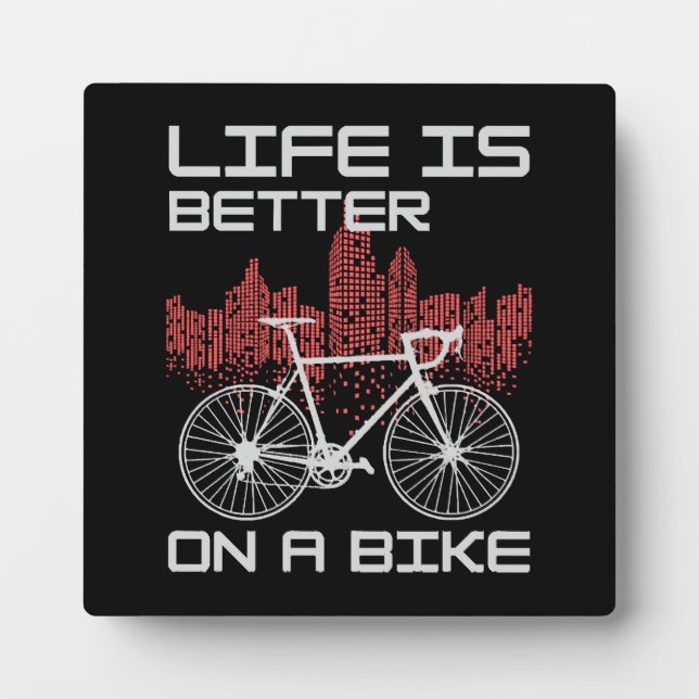 Life is Better on a Bike Plaque (Front)