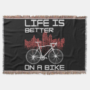Life is Better on a Bike Throw Blanket