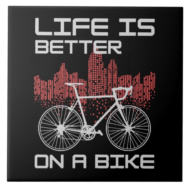 Life is Better on a Bike Tile (Front)