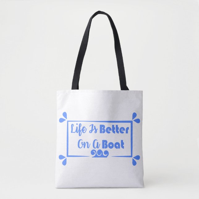 Life Is Better On A Boat border quote Tote Bag (Front)