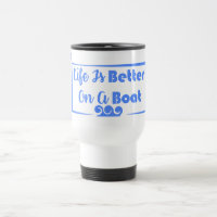 Life Is Better On A Boat border quote