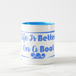 Life Is Better On A Boat border quote Two-Tone Coffee Mug