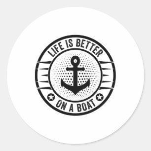 Life Is Better On A Boat Captain Boater Boating Po Classic Round Sticker