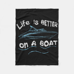Life Is Better On A Boat Captain Boater Boating Po Fleece Blanket