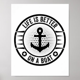 Life Is Better On A Boat Captain Boater Boating Po Poster