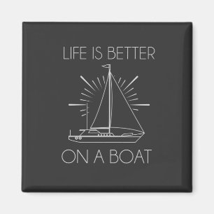 Life Is Better On A Boat Magnet