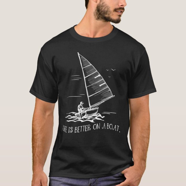 Life Is Better On A Boat Sailboat Sketch Cool Sail T-Shirt (Front)