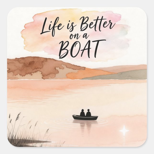 Life is Better on a Boat Square Sticker (Front)