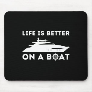 Life Is Better On A Boat - Vintage Boat Captain An Mouse Pad