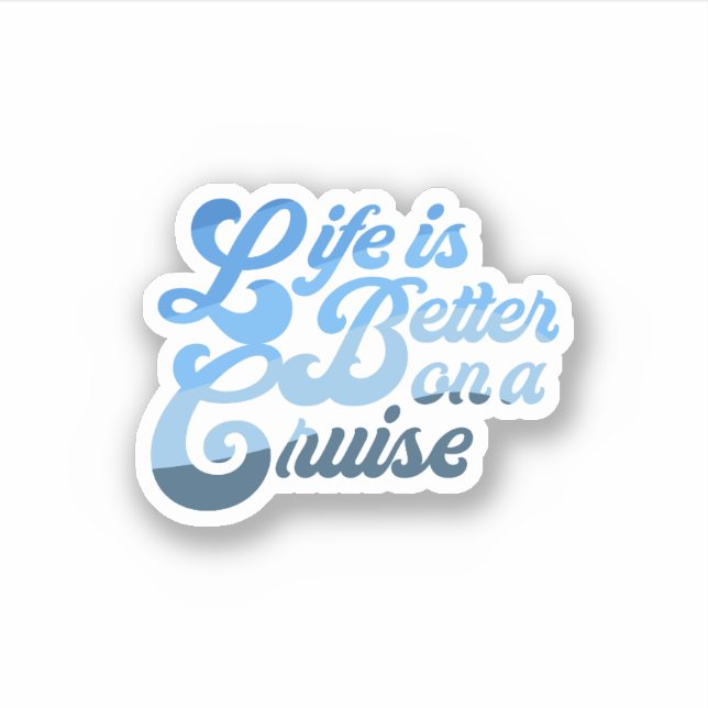 Life is Better on a Cruise (Front)