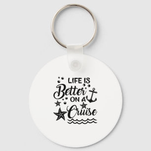 Life Is Better On A Cruise Cruising Lover Cruiser  Key Ring