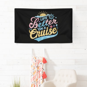 Life Is Better On A Cruise Family Vacation Matchin Banner