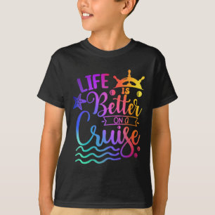 Life Is Better On A Cruise Family Vacation Matchin T-Shirt
