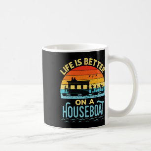 Life Is Better On A Houseboat House Boat Lake Boat Coffee Mug