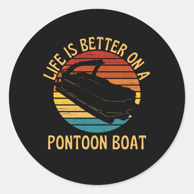 Life Is Better On A Pontoon Boat Classic Round Sticker (Front)