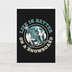 Life is better on a Snowboard Funny Gift Card