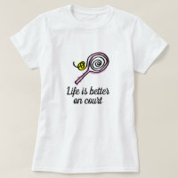 Life is better on court cute pink women's tennis T