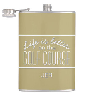 Life is Better on Golf Course Quote Monogram Gold Hip Flask