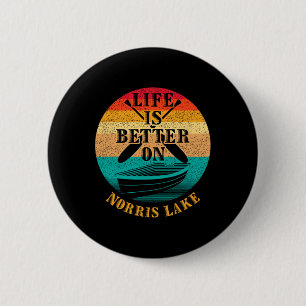 Life Is Better On Norris Lake Funny Boating Humour 6 Cm Round Badge