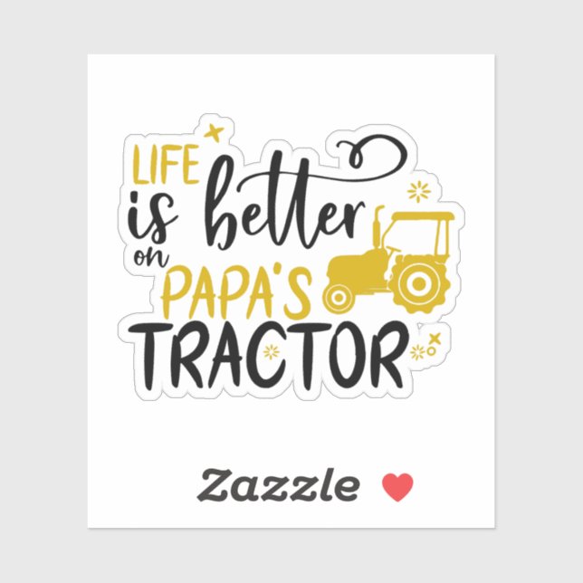 LIFE IS BETTER ON PAPA'S TRACTOR tractor kids (Sheet)