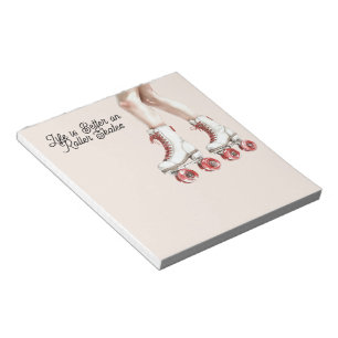 Life is Better on Roller Skates Notepad