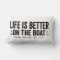 Life is Better On the Boat Family Name Pillow