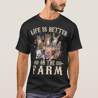 Life Is Better On The Farm 4Th Of July Patriotic T-Shirt