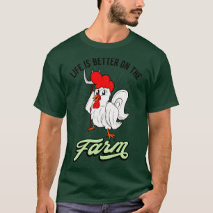 Life Is Better On The Farm Rooster Farmer T-Shirt