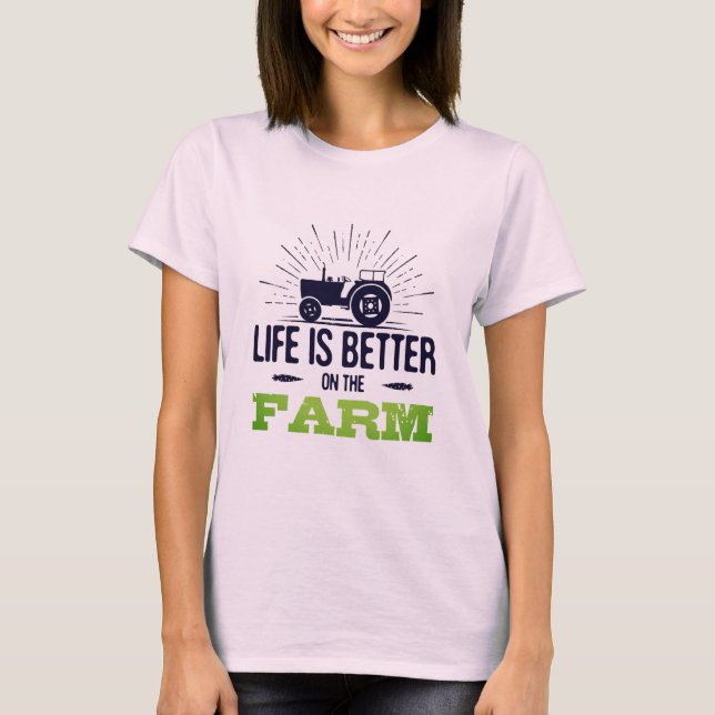 Life is Better on the Farm T-Shirt (Front)