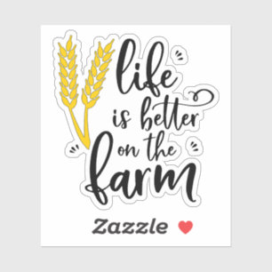 LIFE IS BETTER ON THE FARM Wheat